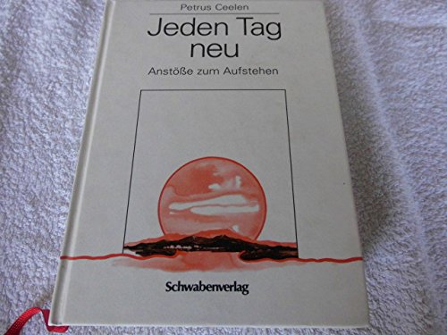 Jeden Tag neu. Anstöße zum Aufstehen Lifestyle