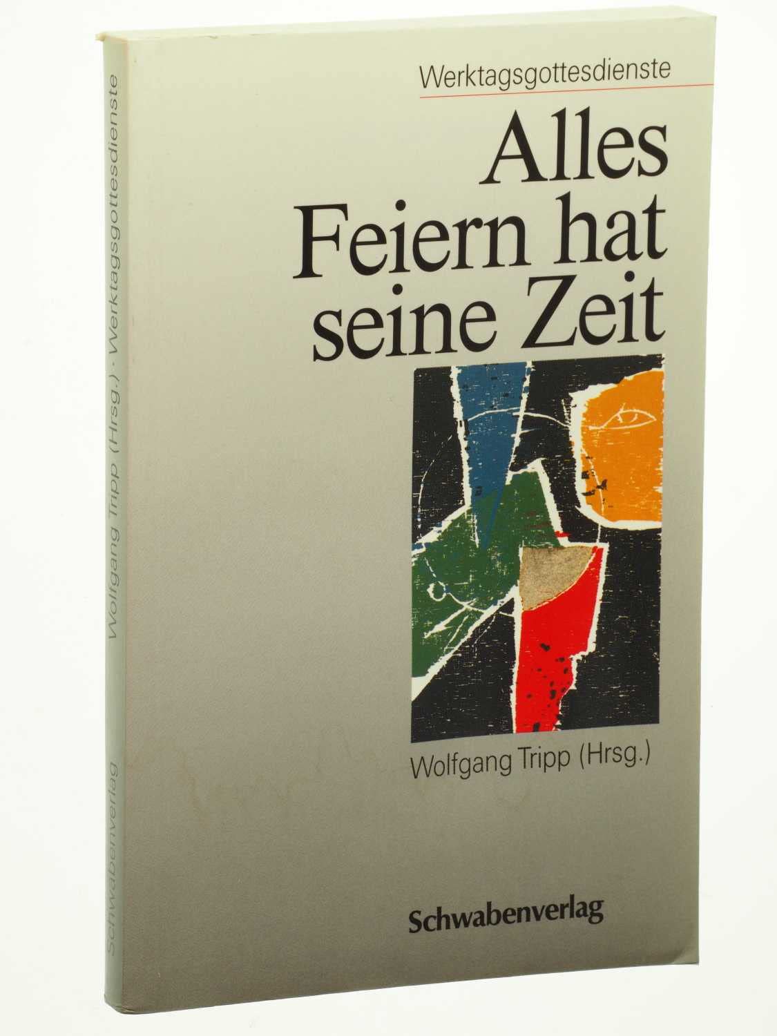 Alles Feiern hat seine Zeit: Werktagsgottesdienste Religion & Esotericism