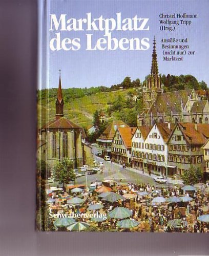 Marktplatz des Lebens. Anstösse und Besinnungen (nicht nur) zur Marktzeit Lifestyle