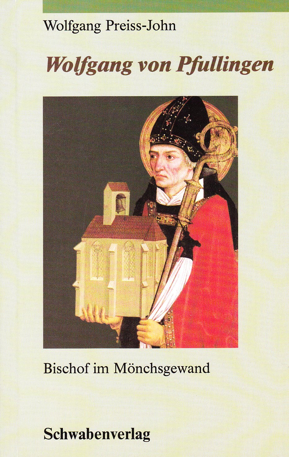 Wolfgang von Pfullingen. Bischof im Mönchsgewand Memories