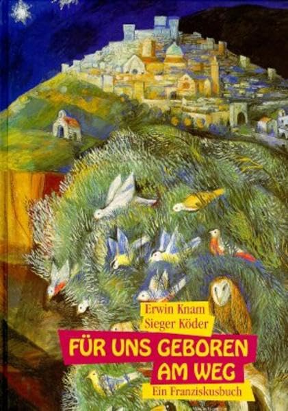 Für uns geboren am Weg. Ein Franziskusbuch Religion & Esotericism