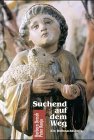 Suchend auf dem Weg. Ein Weihnachtsbuch zur Schönenberg- Krippe Religion & Esotericism