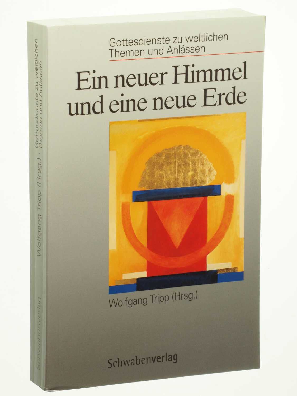 Ein neuer Himmel und eine neue Erde: Gottesdienste zu weltlichen Themen und Anlässen Books