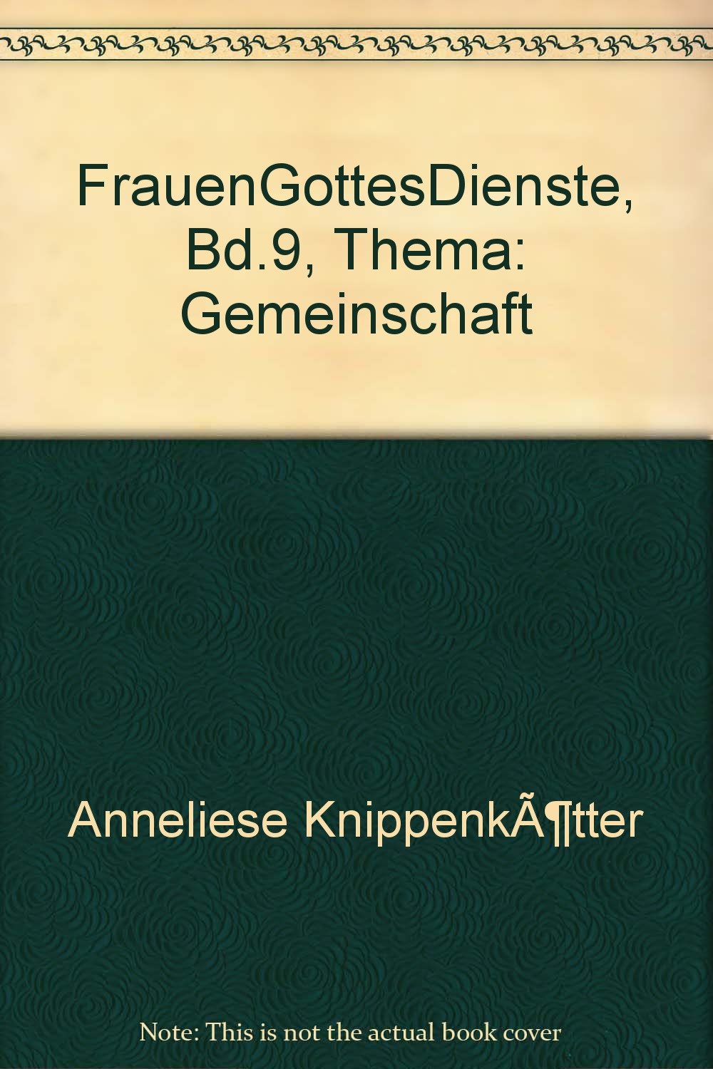 FrauenGottesDienste, Bd.9, Thema: Gemeinschaft (FrauenGottesDienste / Modelle und Materialien) Religion & Esotericism