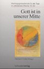 Gott ist in unserer Mitte: Werktagsgottesdienste für alle Tage im Jahreskreis (Woche 18-34) Religion & Esotericism