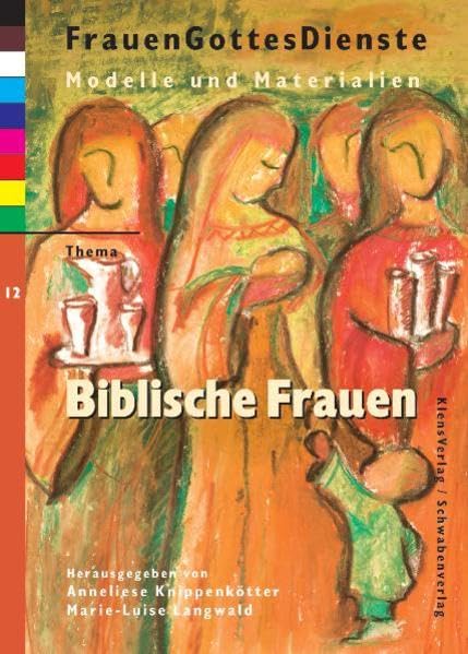FrauenGottesDienste, Bd.12, Biblische Frauen (FrauenGottesDienste / Modelle und Materialien) Religion & Esotericism