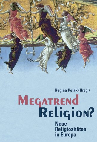 Megatrend Religion: Neue Religiositäten in Europa Religion & Esotericism