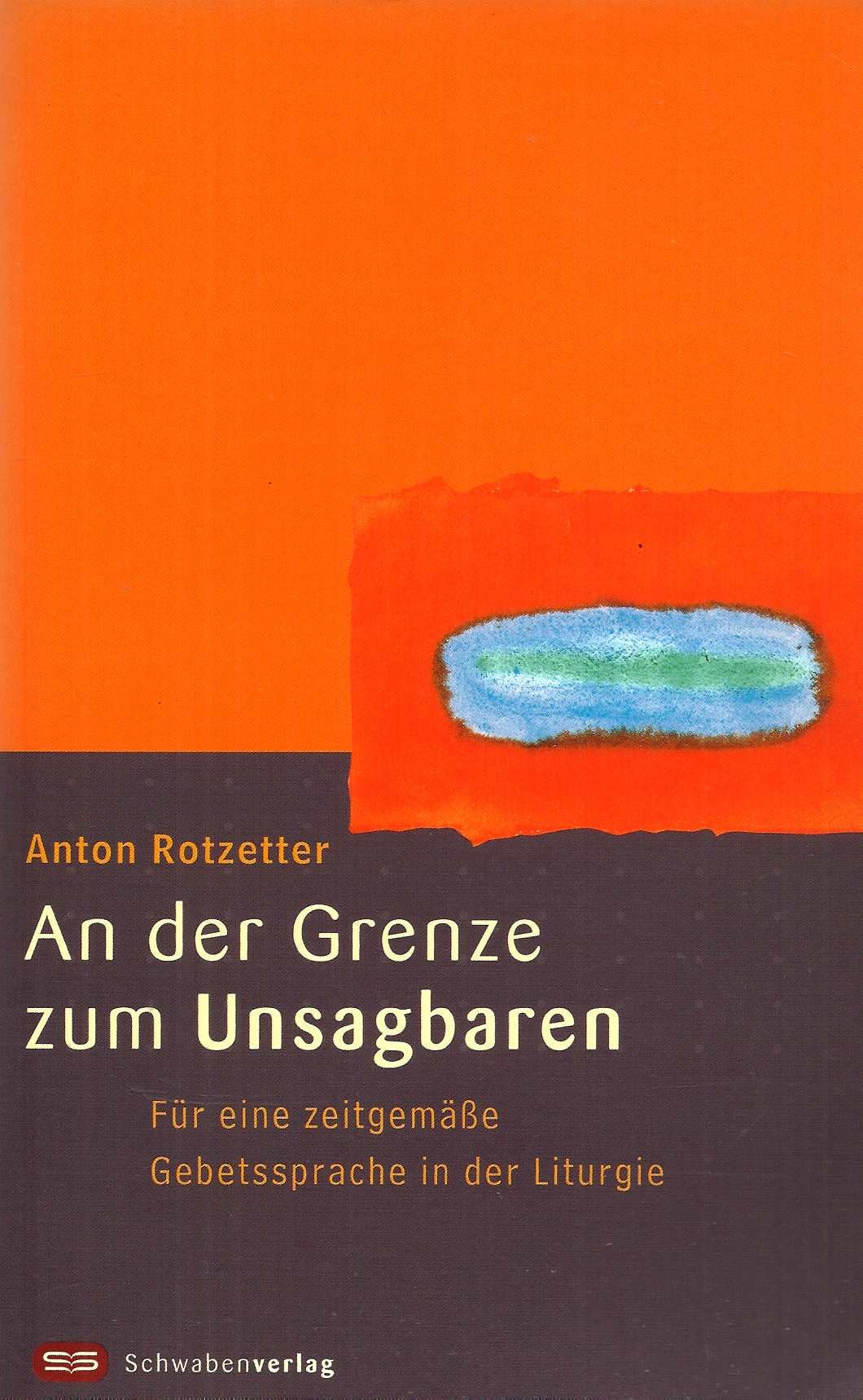 An der Grenze zum Unsagbaren: Für eine zeitgemässe Gebetssprache in der Liturgie Religion & Esotericism