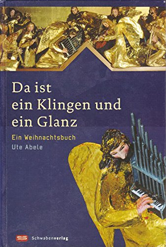 Da ist ein Klingen und ein Glanz: Ein Weihnachtsbuch Books