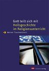 Gott teilt sich mit: Heilsgeschichte im Religionsunterricht Religion & Esotericism