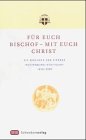 Für euch Bischof - mit euch Christ: Die Bischöfe der Diözese Rottenburg-Suttgart Politics & Society