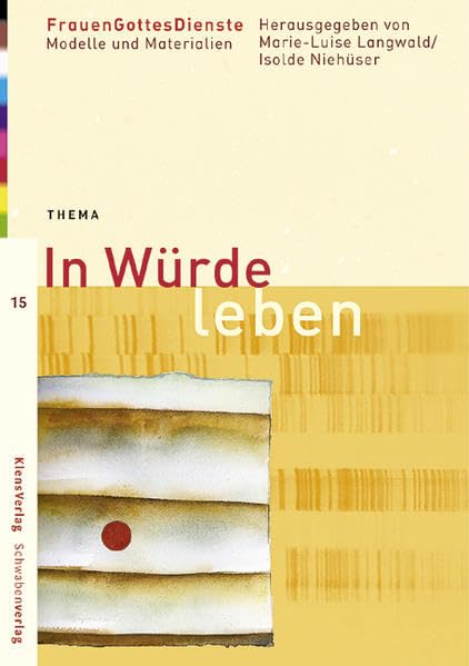 In Würde leben: Modelle und Materialien (FrauenGottesDienste / Modelle und Materialien) Religion & Esotericism