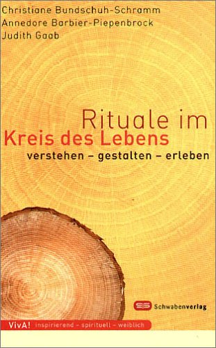 Rituale im Kreis des Lebens. Verstehen - gestalten - erleben. Religion & Esotericism