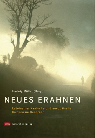 Neues erahnen: Lateinamerikanische und europäische Kirchen im Gespräch General education
