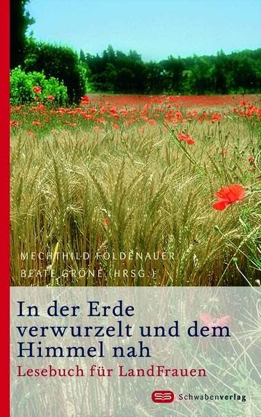 In der Erde verwurzelt und dem Himmel nah: Lesebuch für LandFrauen (Viva! inspirierend - spirituell - weiblich) Religion & Esotericism