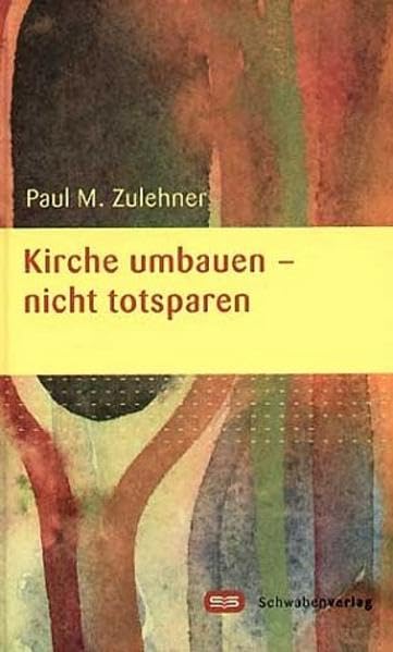 Kirche umbauen - nicht totsparen Religion & Esotericism