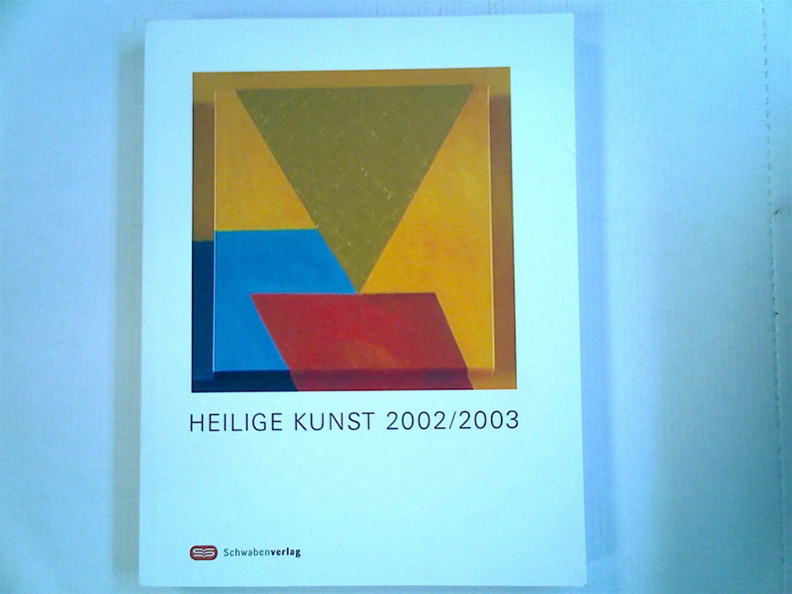 Heilige Kunst 2002/2003: Jahrbuch des Kunstvereins der Diözese Rottenburg-Stuttgart Religion & Esotericism
