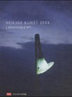 Heilige Kunst 2004: Jahrbuch des Kunstvereins der Diözese Rottenburg-Stuttgart Film, Art & Culture
