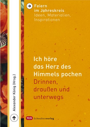 Ich höre das Herz des Himmels pochen: Drinnen, draussen und unterwegs Religion & Esotericism