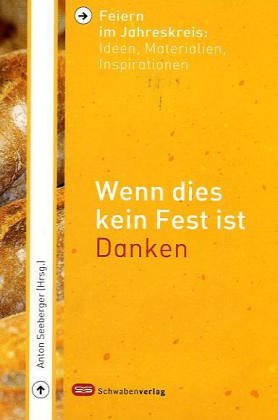 Wenn dies kein Fest ist: Danken Religion & Esotericism