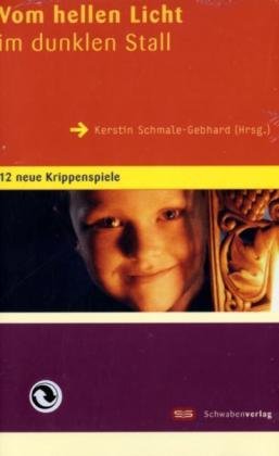 Vom hellen Licht im dunklen Stall: 12 neue Krippenspiele Religion & Esotericism