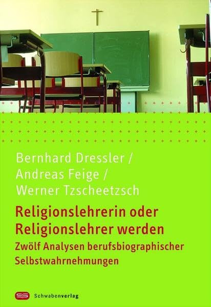 Religionslehrerin oder Religionslehrer werden: Zwölf Analysen berufsbiografischer Selbstwahrnehmungen Politics & History