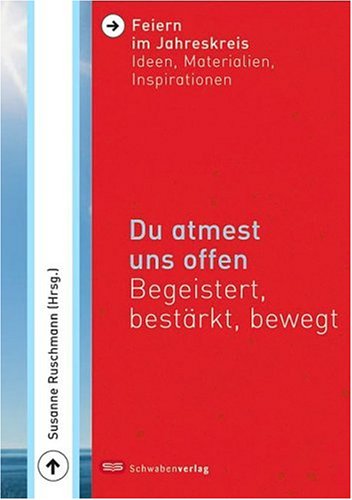 Du atmest uns offen: Begeistert, bestärkt, bewegt Religion & Esotericism