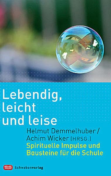 Lebendig, leicht und leise: Spirituelle Impulse und Bausteine für die Schule Religion & Esotericism