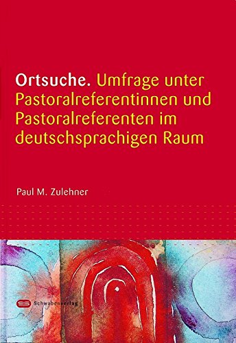 Ortsuche: Umfrage unter Pastoralreferentinnen und Pastoralreferenten im deutschprachigen Raum Religion & Esotericism