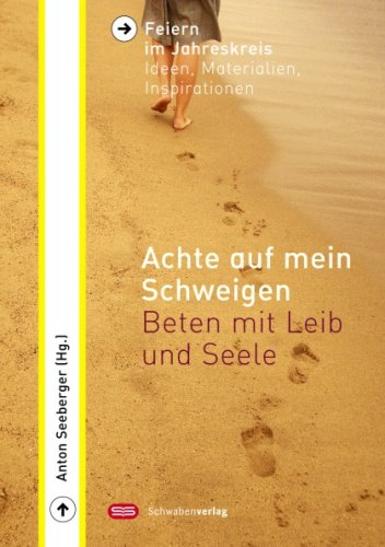 Achte auf mein Schweigen: Beten mit Leib und Seele book