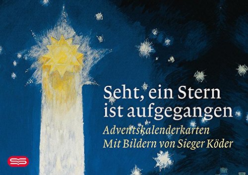 Seht, ein Stern ist aufgegangen: Adventskalenderkarten mit Bildern von Sieger Köder Calendars