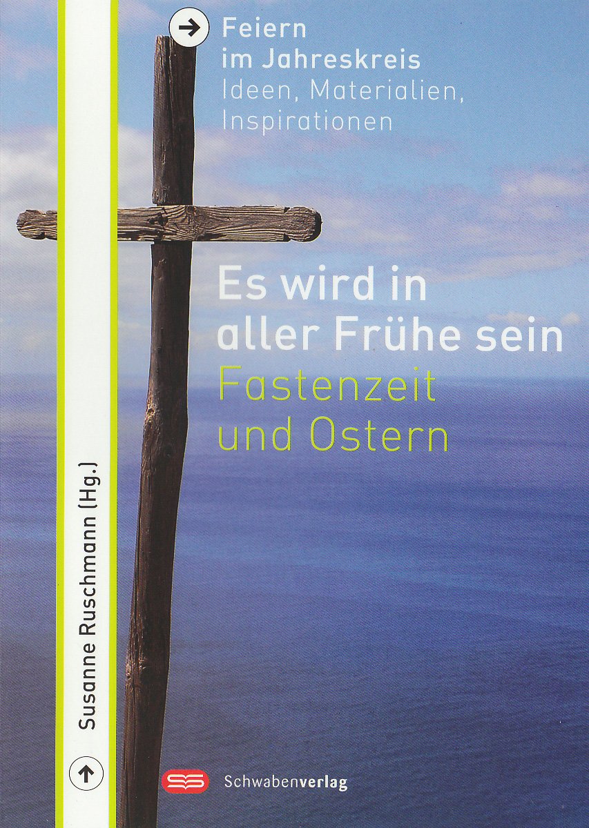 Es wird in aller Frühe sein: Fastenzeit und Ostern Religion & Esotericism