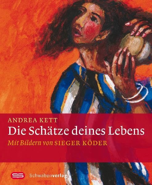 Die Schätze deines Lebens: Mit Bildern von Sieger Köder Lifestyle