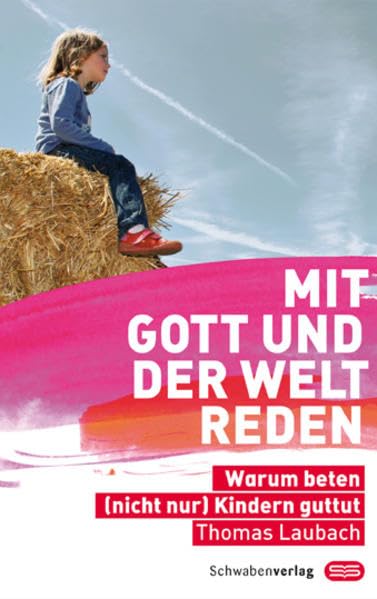 Mit Gott und der Welt reden: Warum beten (nicht nur) Kindern guttut Parents & Children