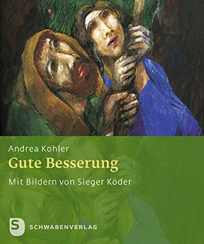 Gute Besserung: Mit Bildern von Sieger Köder Religion & Esotericism