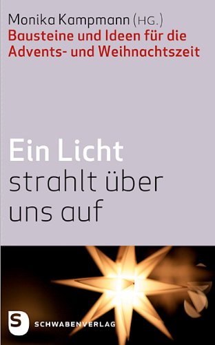 Ein Licht strahlt über uns auf: Bausteine und Ideen für die Advents- und Weihnachtszeit Religion & Esotericism