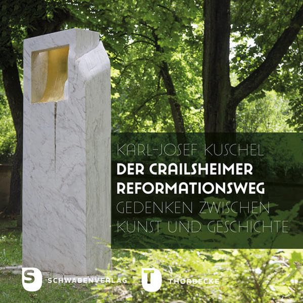 Der Crailsheimer Reformationsweg: Gedenken zwischen Kunst uns Geschichte Politics & History