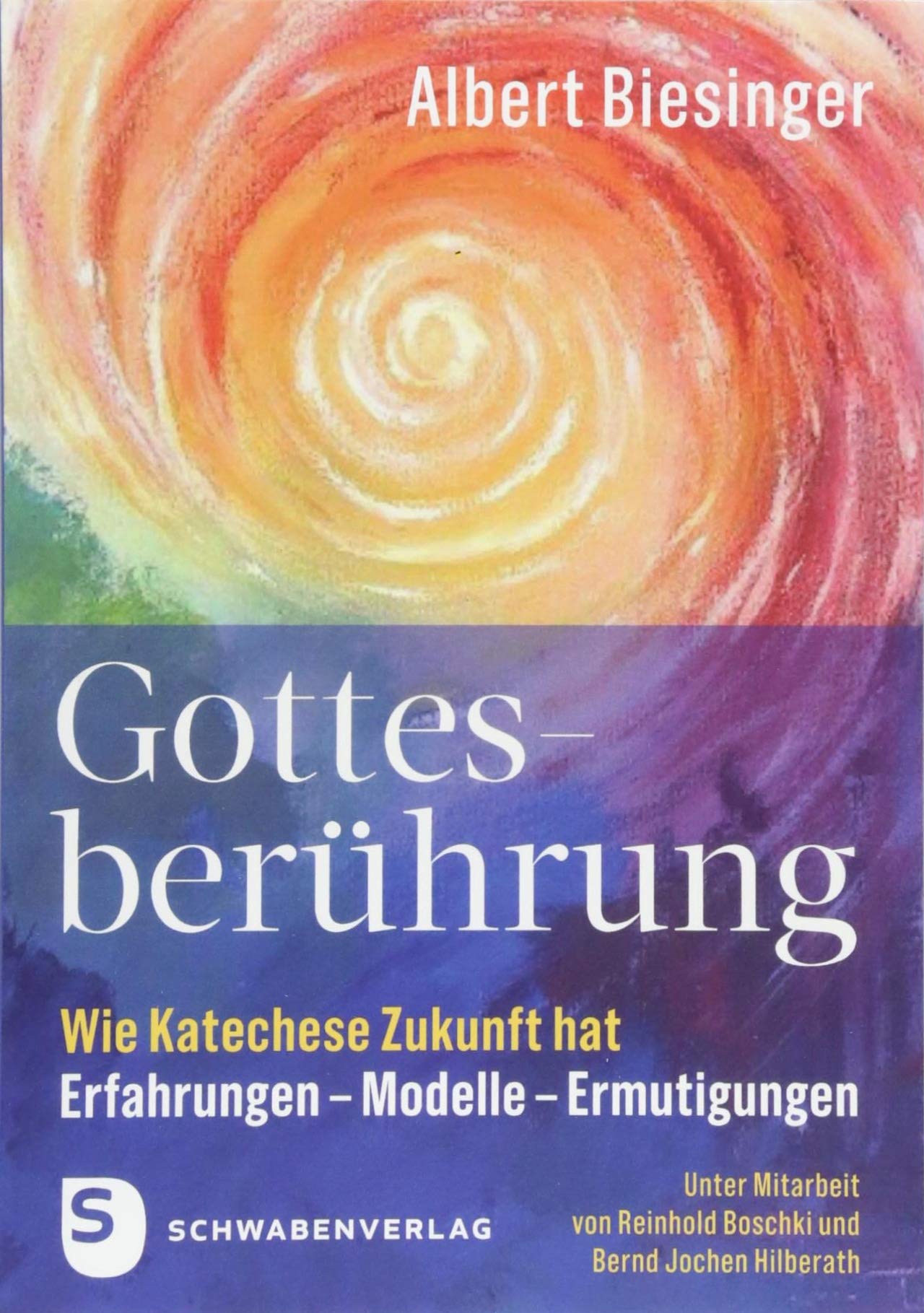 Gottesberührung - Wie Katechese Zukunft hat Religion & Esotericism