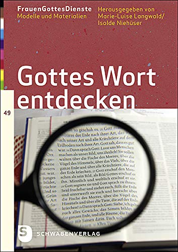 Gottes Wort entdecken: Modelle und Materialien Band 49 (FrauenGottesDienste: Modelle und Materialien) Religion & Esotericism