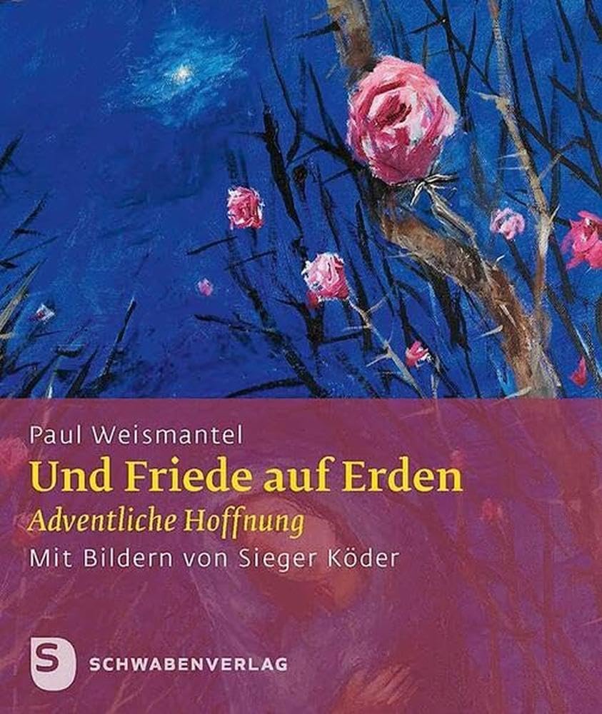 Und Friede auf Erden: Adventliche Hoffnung. Mit Bildern von Sieger Köder Lifestyle