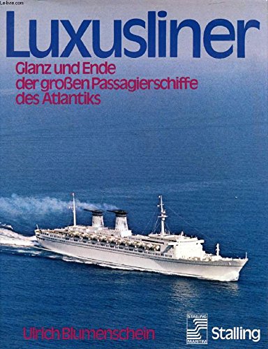 Luxusliner. Glanz und Ende der großen Passagierschiffe des Atlantiks Business & Technology