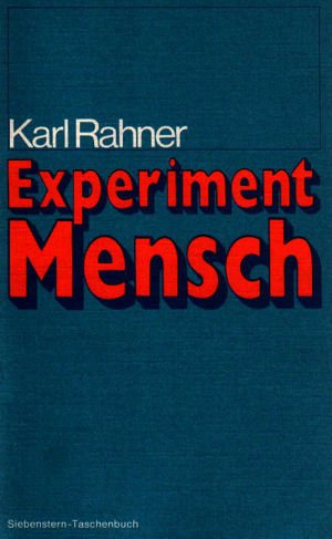 Experiment Mensch. Vom Umgang zwischen Gott und Mensch Books
