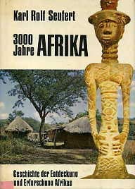 Dreitausend Jahre Afrika. Geschichte der Entdeckung u. Erforschung Afrikas Politics & History