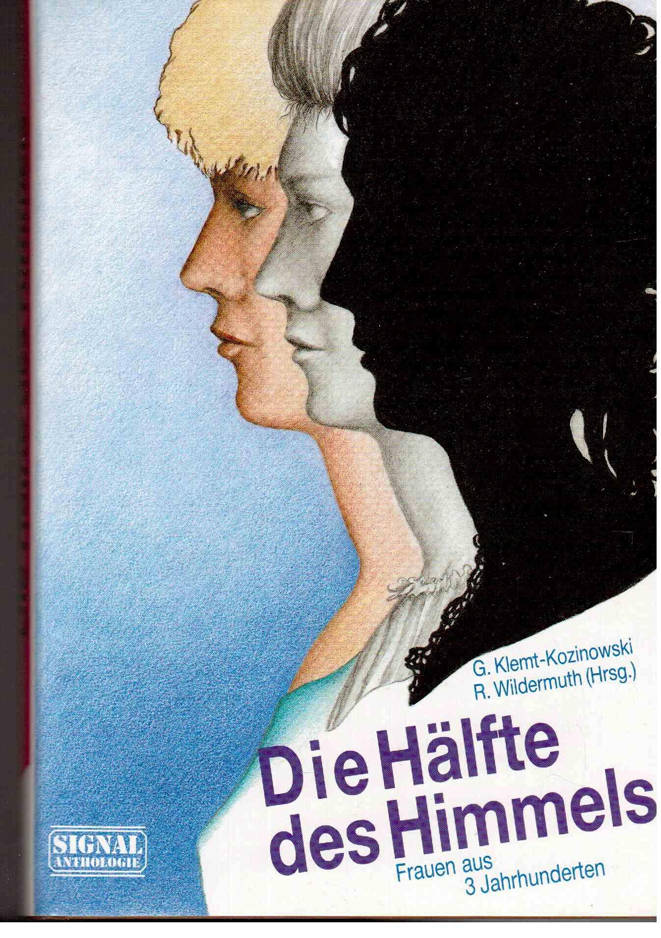 Die Hälfte des Himmels. Frauen aus 3 Jahrhunderten. Memories