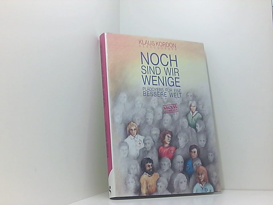 Noch sind wir Wenige. Plädoyers für eine bessere Welt Books
