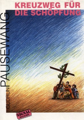 Kreuzweg für die Schöpfung Religion & Esotericism