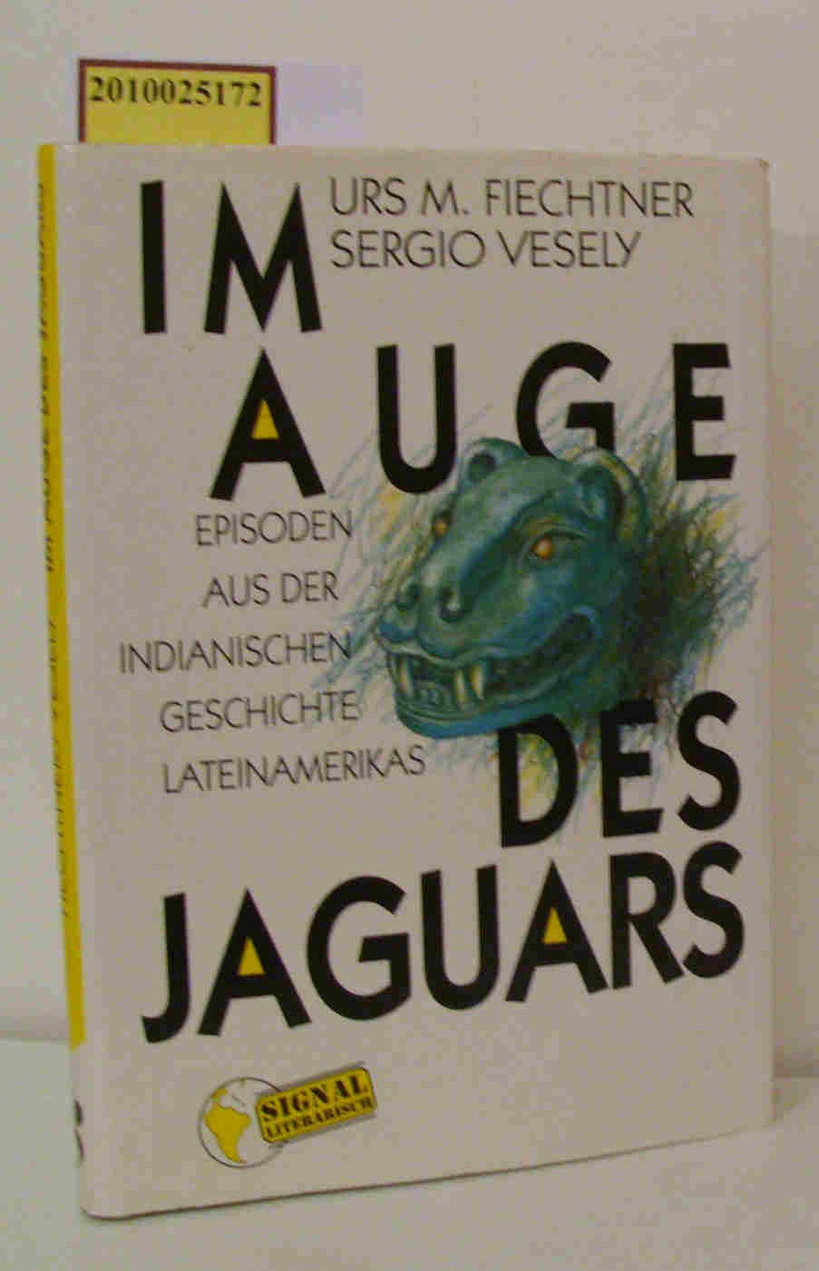 Im Auge des Jaguars : Episoden aus der indianischen Geschichte Lateinamerikas. Books