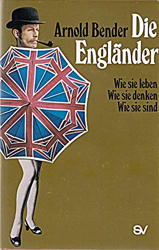 Die Engländer. Wie sie leben, wie sie denken, wie sie sind Travel