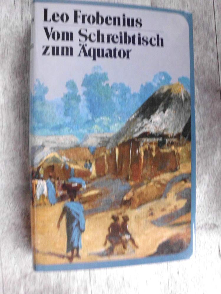 Vom Schreibtisch zum Äquator: Afrikanische Reisen Books