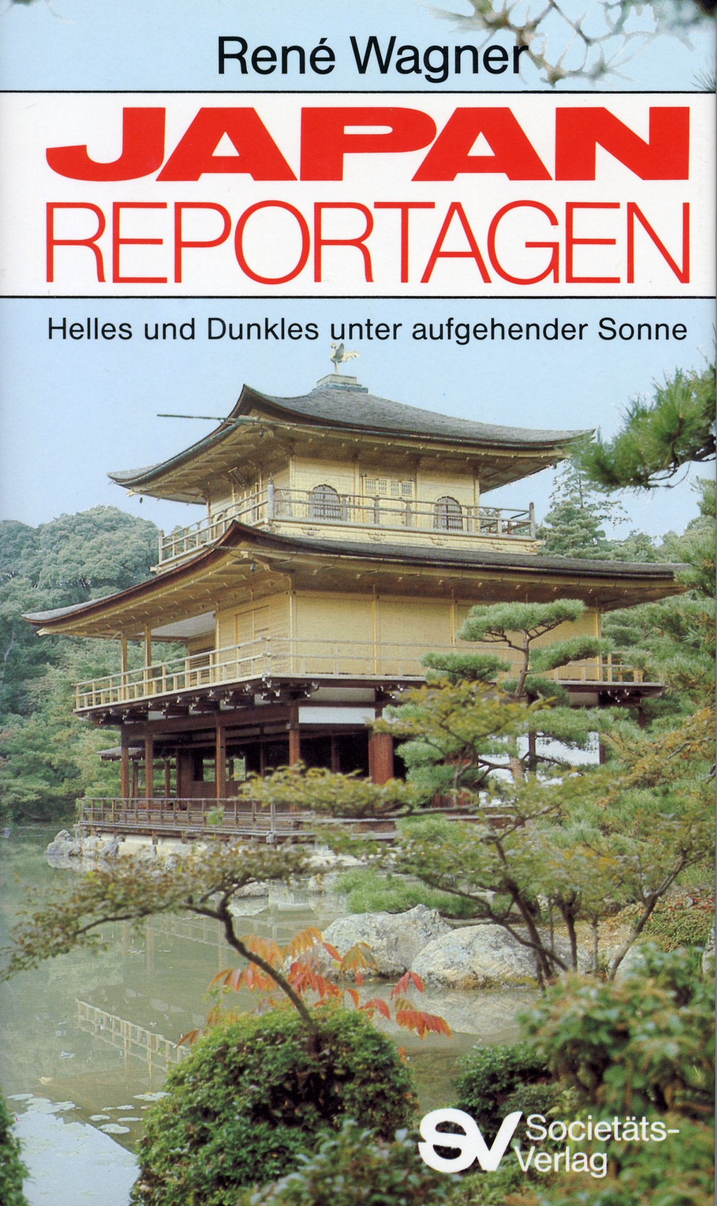 Japan-Reportagen: Helles u. Dunkles unter aufgehender Sonne General education